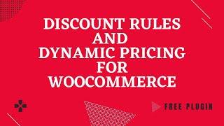 WooCommerce Dynamic Pricing and Discounts Free Plugin (2021 Tutorial)