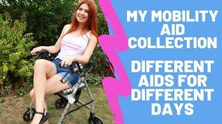 My Mobility Aid Collection || Different Aids For Different Days