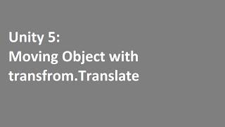 Unity 5: Moving Object with Translate