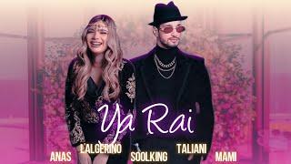 Soolking ft. L'Algérino, Anas, Cheb Mami, Reda Taliani - Ya Rai (Official Video)