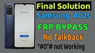 Final Solution Samsung A02s Frp Bypass | A02s Google Account Remove | No Talkback | *#0*#Not Working