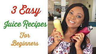 3 Easy Juice Recipes | Juicing 101