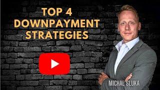 4 DOWNPAYMENT STRATEGIES