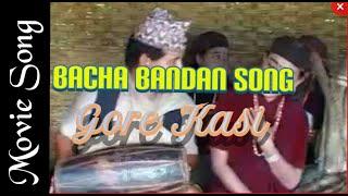 Bacha Bandan ! Nepali Gurung Movie Song : Yastai Cha Gothalako Juni  Ft: Gore, Kasi !