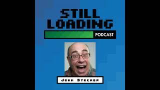 Still Loading #320: John Stocker