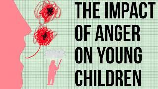 The Impact of Anger on Young Children