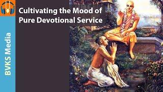 Cultivating the Mood of Pure Devotional Service | SB 10.13.61