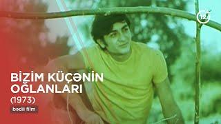 Bizim küçənin oğlanları (1973)