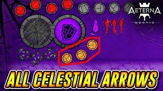 AETERNA NOCTIS: HOW TO GET ALL 3 CELESTIAL ARROWS/SHOTS AND LOCATION