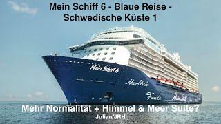 Wieder mehr Normalität? + Himmel & Meer Suite - Mein Schiff 6 - Blaue Reise - Schwedische Küste 1