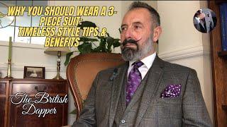 Why You Should Wear A 3 Piece Suit: Timeless Style Tips And Benefits