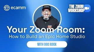 Your Zoom Room: How to Build an Epic Home Studio - The Zoom Workshop