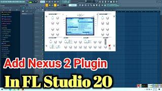 How to Add Nexus 2 Plugins in FL Studio 20 || How To Use Nexus 2 Plugin In FL Studio 20