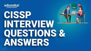 CISSP Interview Questions and Answers 2024 | CISSP Exam Preparation | Edureka