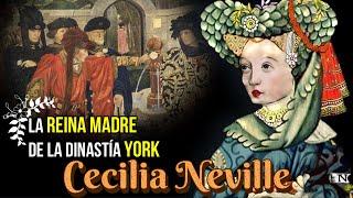 Cecilia Neville, Reina Madre y Duquesa de York, Madre y Abuela de los Reyes de la Dinastía York.