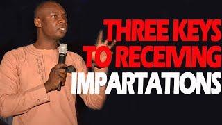 THREE KEYS TO RECEIVING IMPARTATION-APOSTLE JOSHUA SELMAN NIMMAK