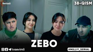 "ZEBO" MILLIY SERIAL 38-QISM