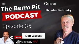 Alan Sabrosky - Episode 35 - The Berm Pit Podcast- Hosted by Matt Wakulik