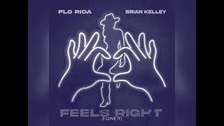 Flo Rida, Brian Kelley, Stephani B - Feels Right (I Love It) [At Sunset]