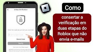 Como consertar a verificação em duas etapas do Roblox que não envia o código (2024)