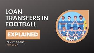 EXPLAINED: LOAN TRANSFERS IN FOOTBALL