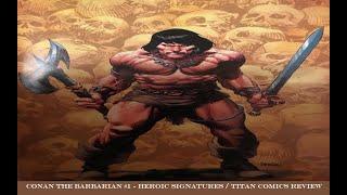 Conan the Barbarian #1 - Heroic Signatures / Titan Comics Review