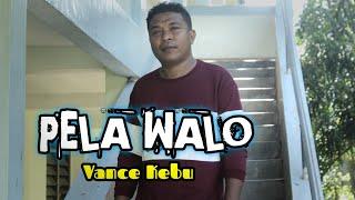 PELA WALO - VANCE KEBU (OFFICIAL MUSIC VIDEO)