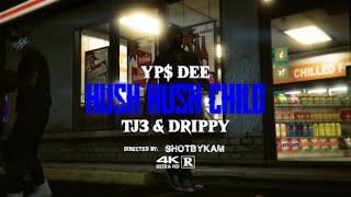 YP$ Dee - Hush Hush Child (feat. TJ3 & Drippy) | ShotByKam Production