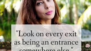 "Look on every exit as being an entrance somewhere else."
