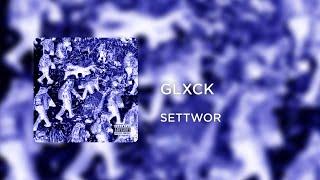 SETTWOR - GLXCK