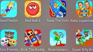 Vlad & Niki Supermarket,Save The Girl,Tom Friends,Red Ball 4,Super Billy Bros,Kick The Buddy........