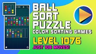 Ball Sort Puzzle - Color Sorting Games Level 1076 Walkthrough [108 Moves!]