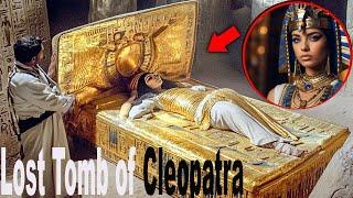 Lost Tomb of Cleopatra Just Found, Revealing Shocking Secrets of Our History!