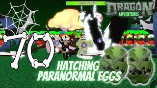 HATCHING 70 Paranormal Eggs! PARANOX ?? Halloween    2022 | Dragon Adventures