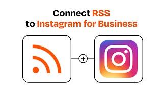 How to Connect RSS to Instagram for Business - Easy Integration