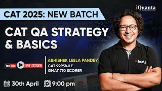 CAT 2025 Quantitative Aptitude Basics & Strategy | CAT 2025 New Batch Sessions