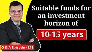 Suitable Funds for an Investment Horizon of 10-15 Years