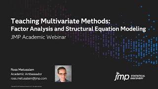 JMP Academic - Teaching Multivariate Methods: Factor Analysis and SEM