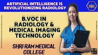 Artificial Intelligence Revolutionizing Radiology: B.VoC. in Radiology & Medical Imaging Technology.