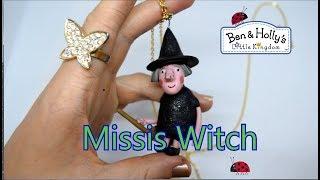 лепим Мисс Ведьму из мультфильма Бен и Холли Creating MissWitch from #BenandHolly Little Kingdom