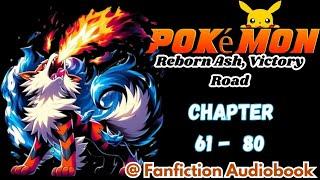 Pokemon: Reborn Ash, Victory Road Chapter 61 - 80