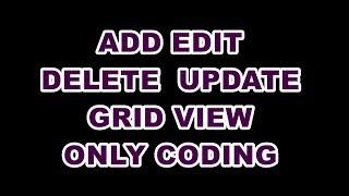 GridView Coding in Asp.Net ! using Visual Studio 2017 ! insert, edit, update and delete coding!