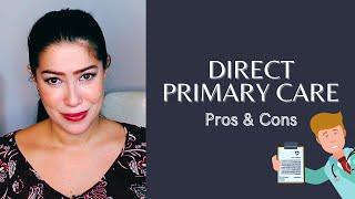 What is Direct Primary Care (Concierge Medicine): Pros & Cons of DPC