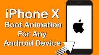 Apple iPhone XS Boot Animation For Any Android | How to Change Your Boot animation Like iPhone XS!