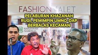 Pelaburan Khazanah rugi, pemimpin UMNO-DAP berbalas kecaman