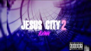 KVANN - Jesus City 2 [Official Audio]