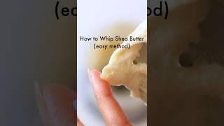 How To: Whip Shea Butter *2-Ingredient Recipe for Glowing Skin* #sheabutter #skincare #shorts