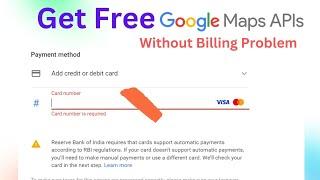 How to get Google Maps API Without Billing Enabling
