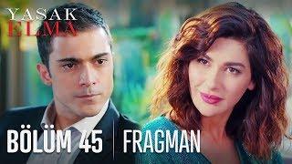 Yasak Elma 45. Bölüm Fragmanı