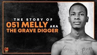 The Story Of 051 Melly aka The Grave Digger